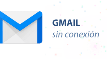 Cómo usar Gmail sin conexión a internet